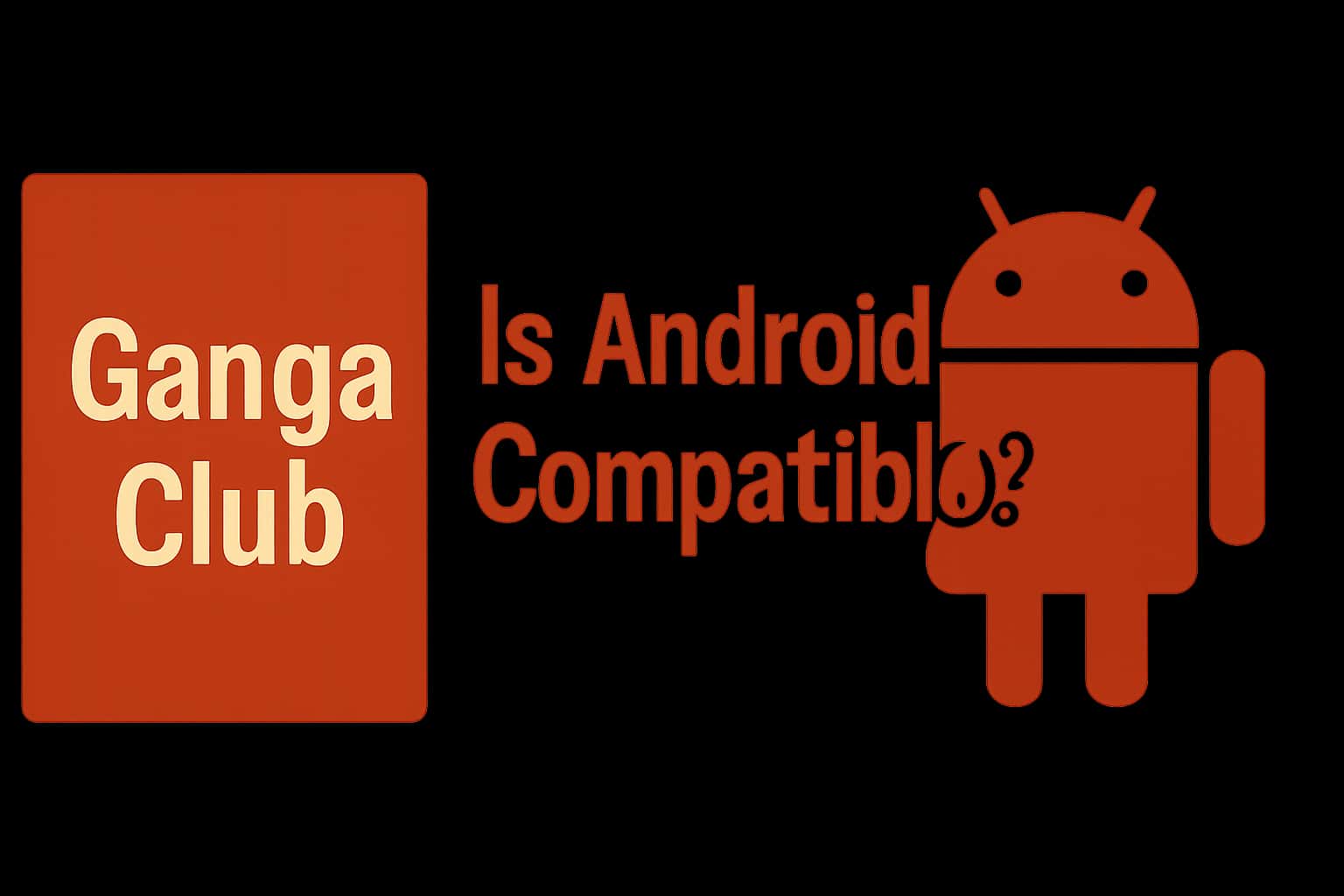 An informational graphic depicting the compatibility of Ganga Club with Android devices.